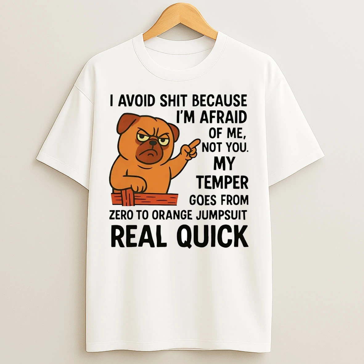 Pug I Avoid Shit Because Im Afraid Of Me T Shirts