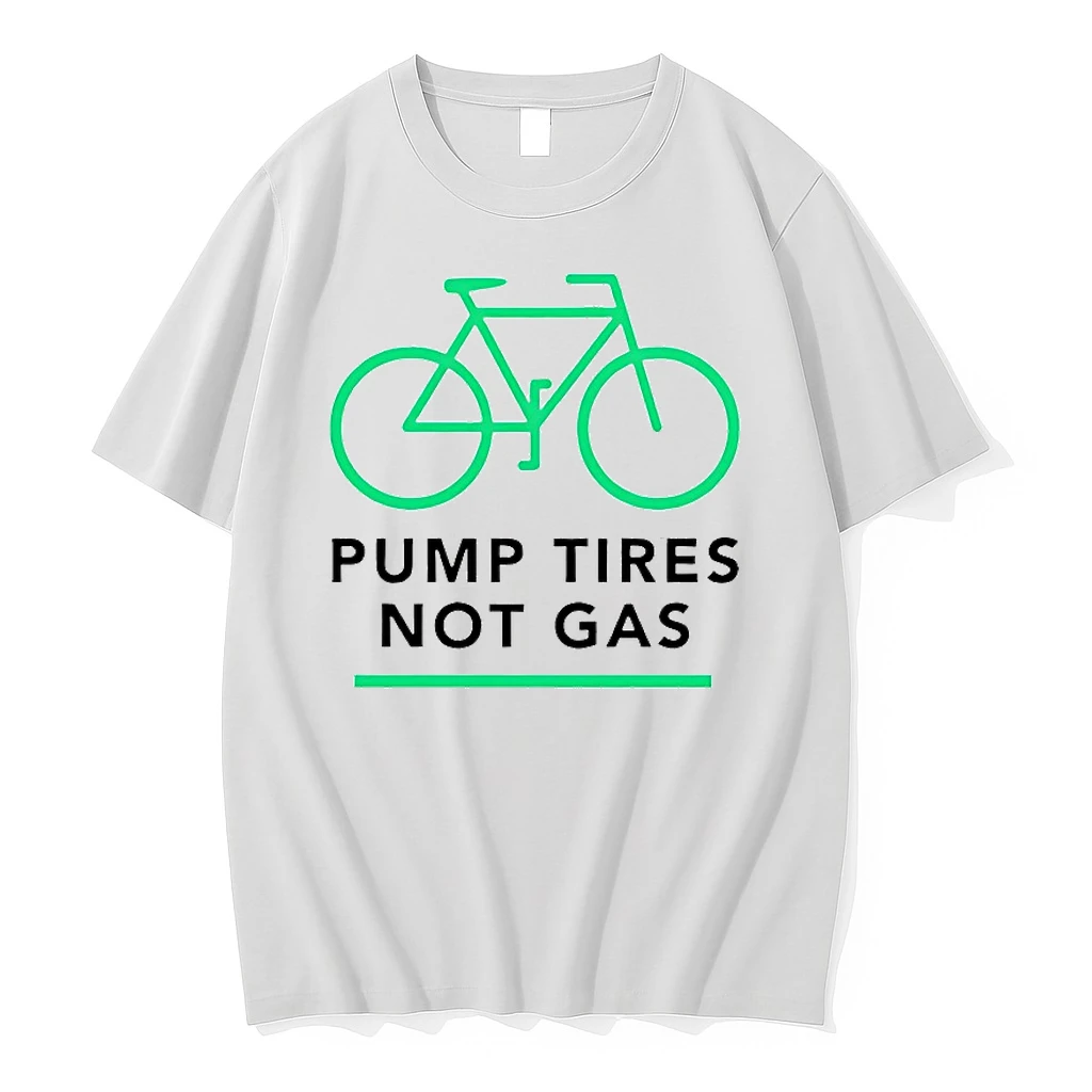 Pump Tires Not Gas Shirts