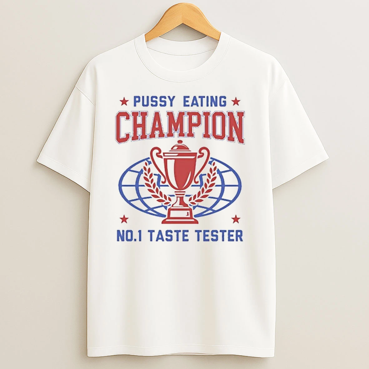 Pussy Eating Champion No 1 Taste Tester T Shirts