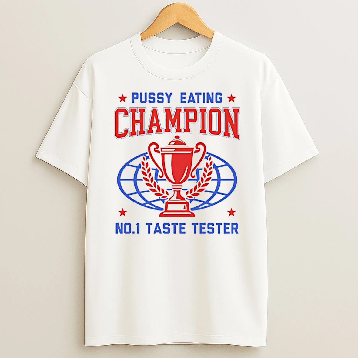 Pussy Eating Champion No 1 Taste Tester Shirts
