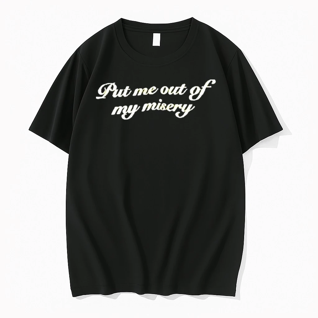 Put Me Out Of My Misery Shirts