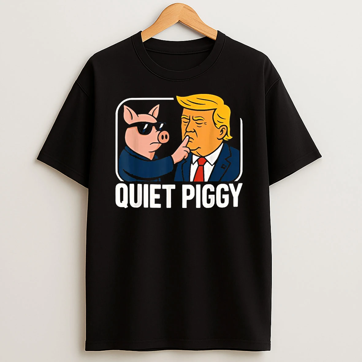 Quiet Piggy Sarcastic Political Shirts