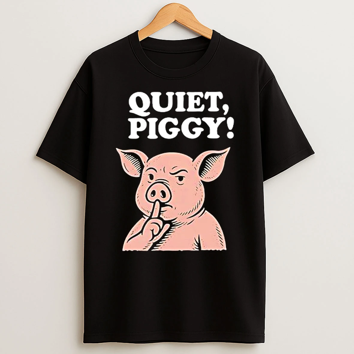 Quiet Piggy Satirical Trump Funny Political Shirts