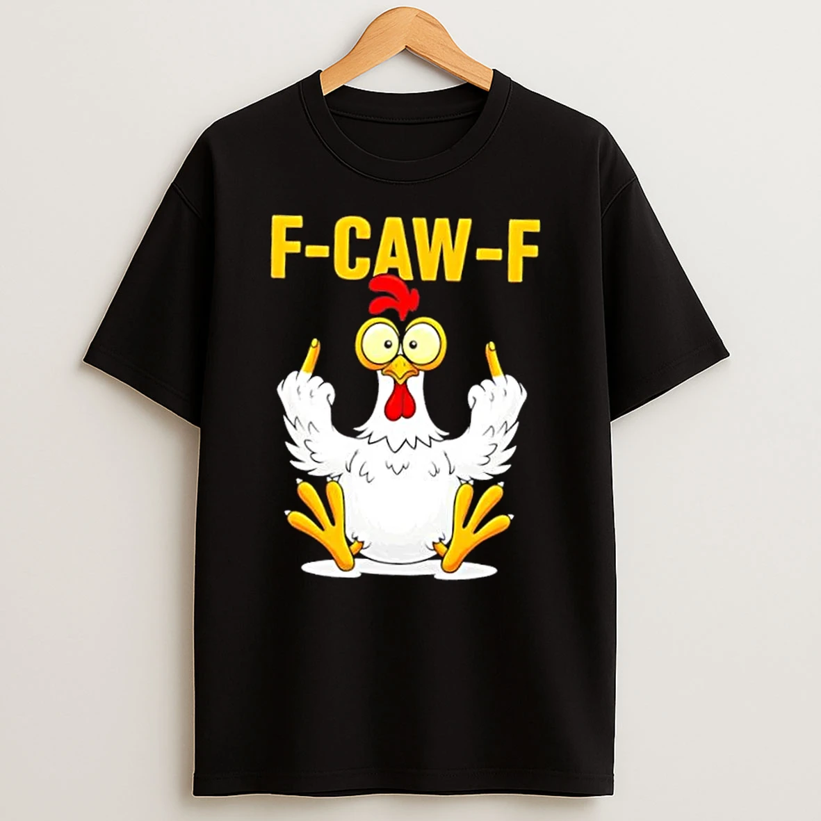 Quote Rooster Meme F Caw F Shirts