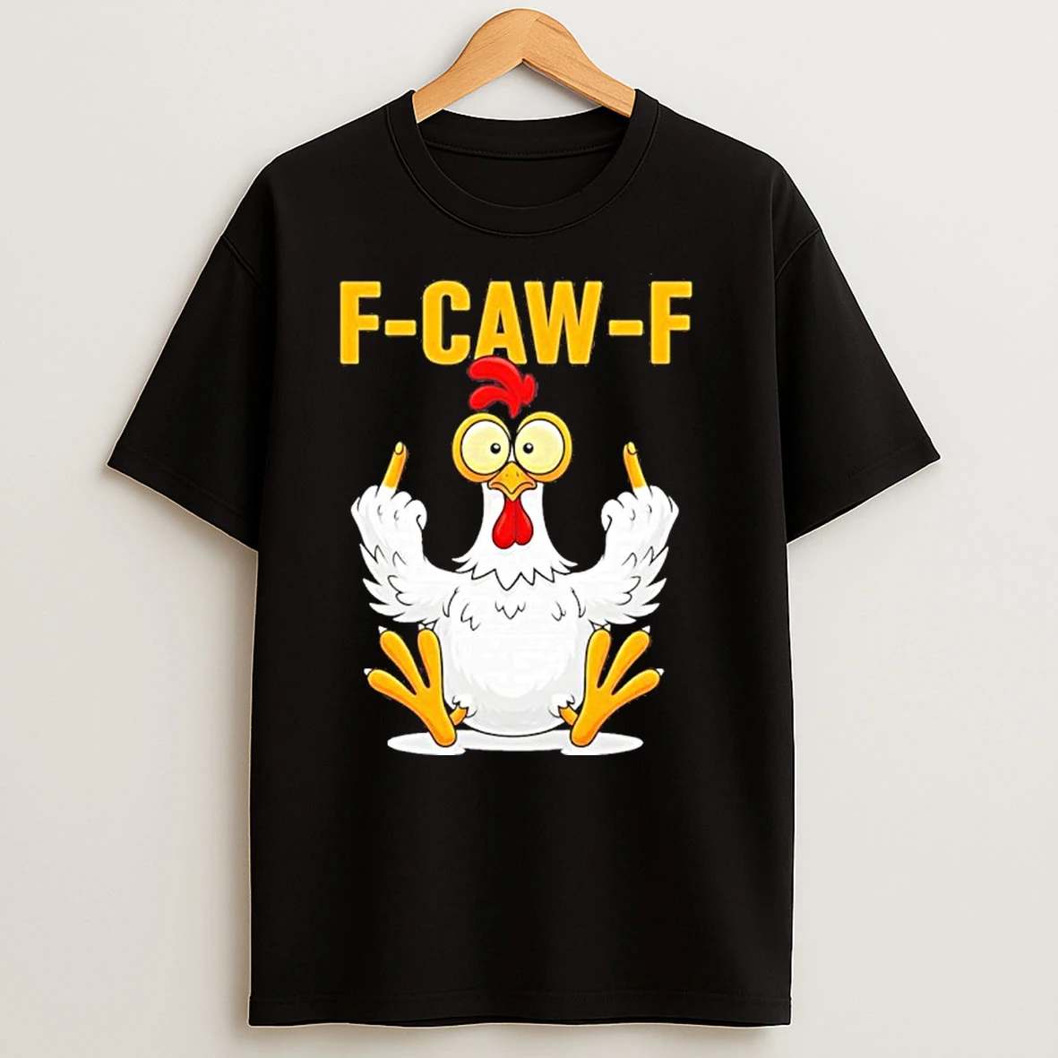 Quote Rooster Meme F Caw F T Shirts