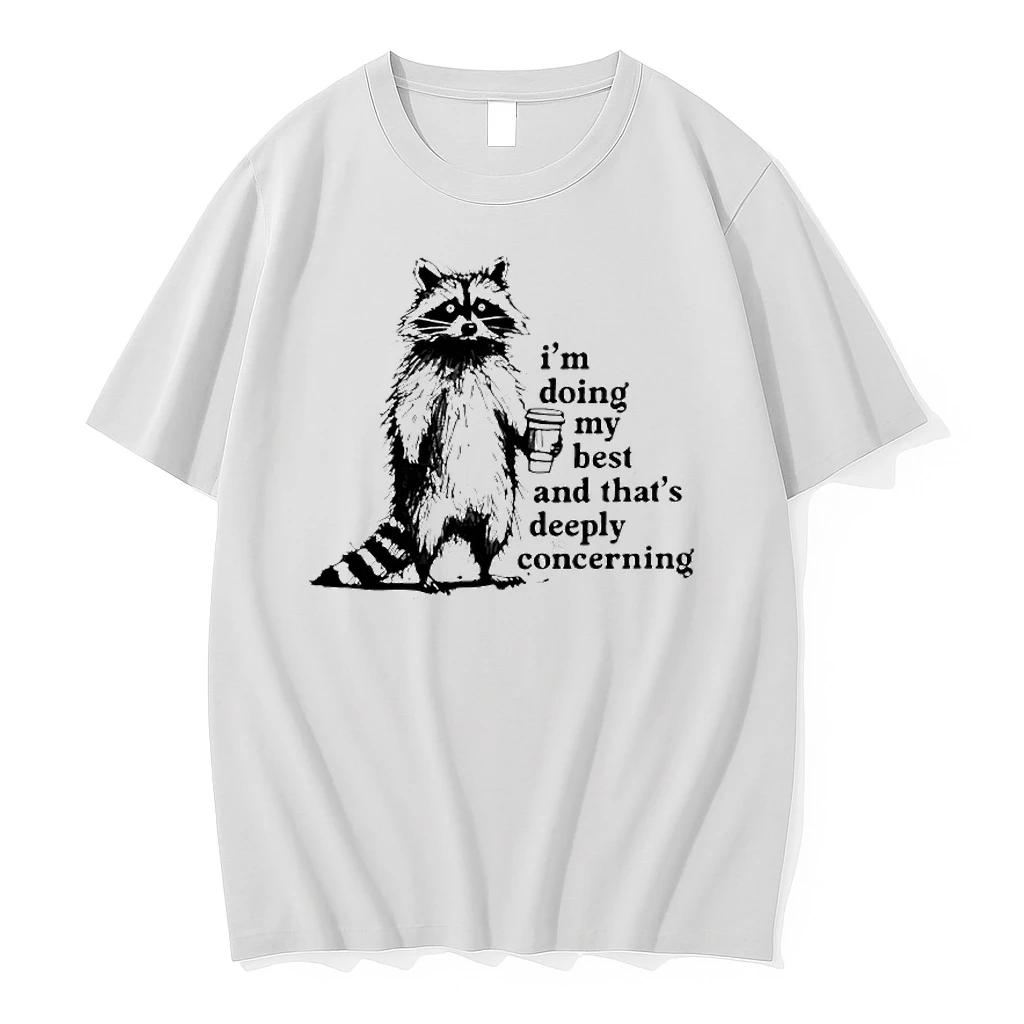 Raccoon Im Doing My Best And Thats Deeply Concerning Shirts