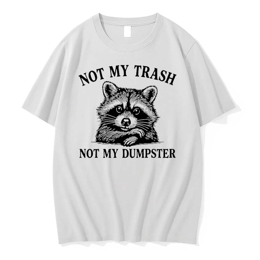 Raccoon Not My Trash Not My Dumpster Shirts