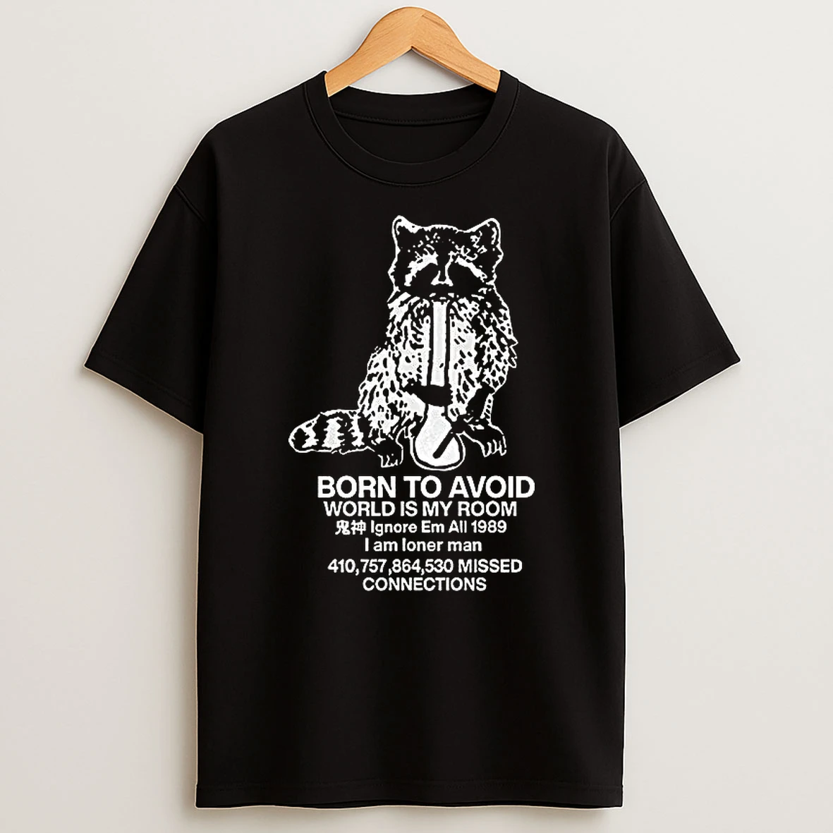 Raccoon Born To Avoid World Is My Room Ignore Em All 1989 I A Loner Man Shirts