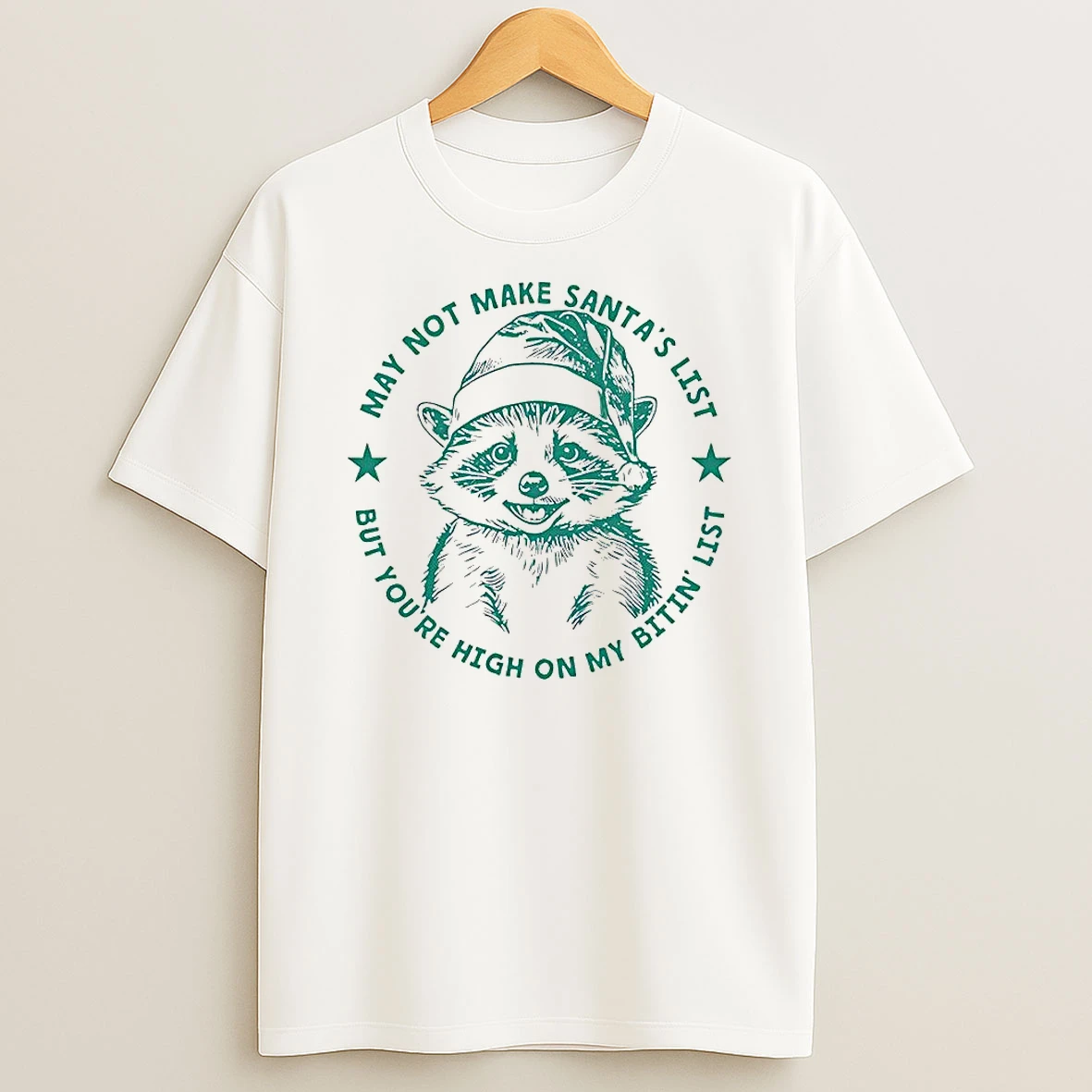 Raccoon May Not Make Santas List But Youre High On My Bitin List Christmas Shirts
