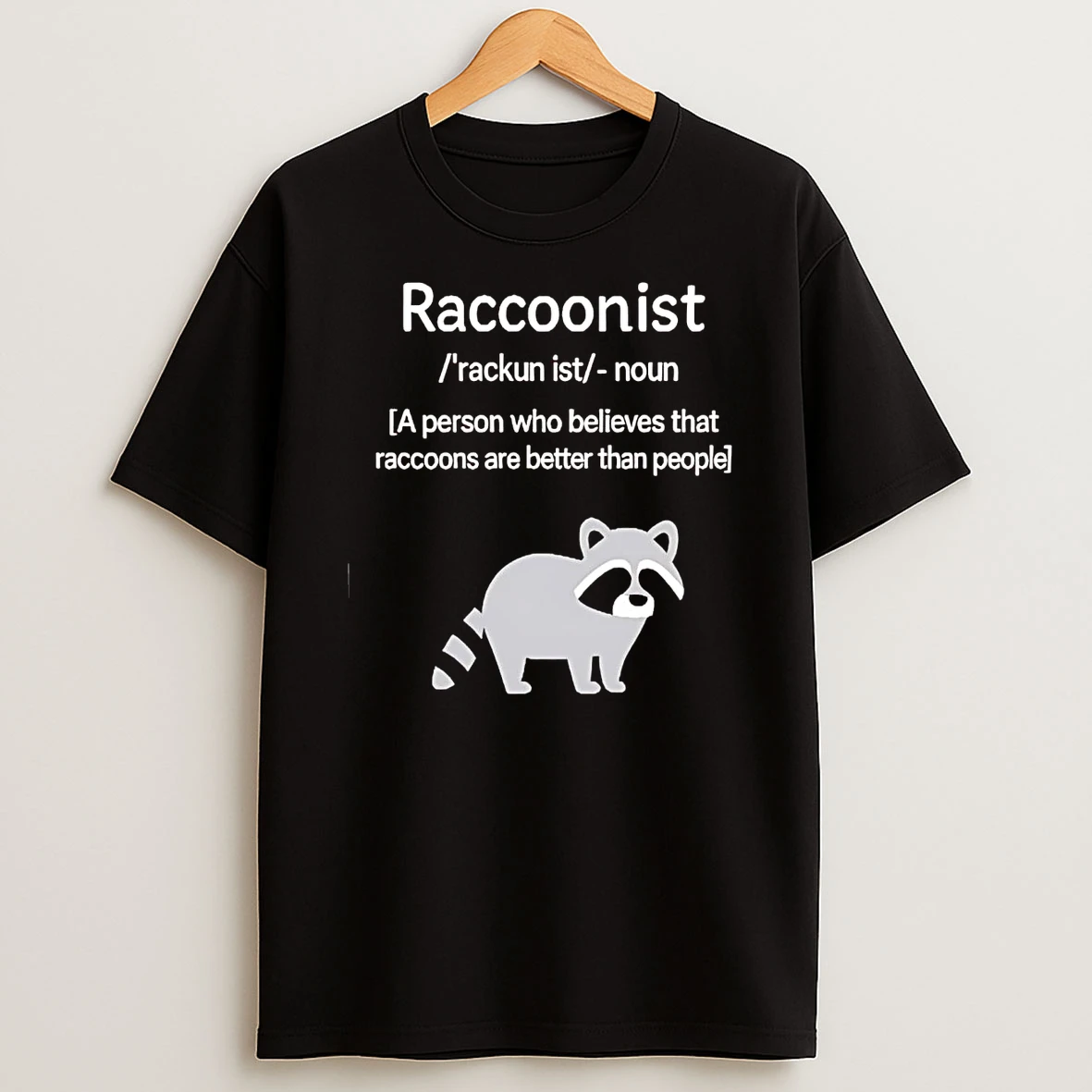 Raccoonist Definition A Person Who Believes That Shirts