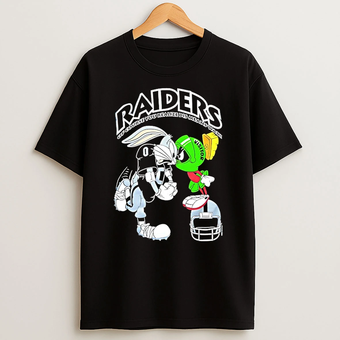 Raiders Of Course You Realize Dis Means War Looney Tunes X Raiders Shirts
