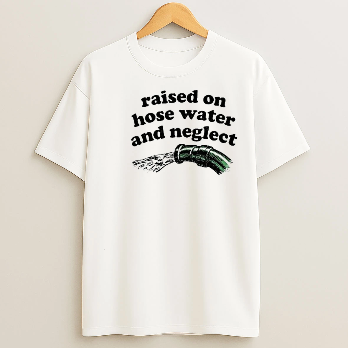 Raised On Hose Water And Neglect Circle White T Shirts