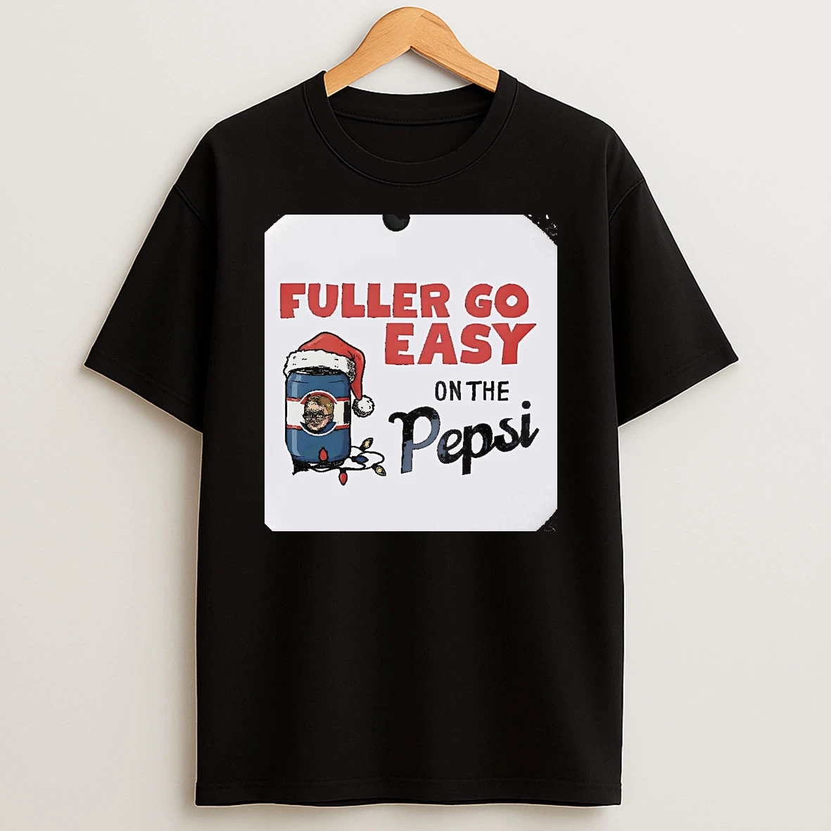 Ralphie Fuller Go Easy On The Pepsi Christmas Christmas Shirts