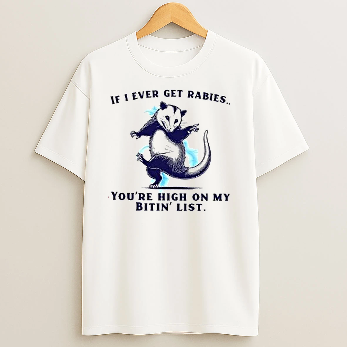 Rat If I Ever Get Rabies Youre High On My Bitin List T Shirts