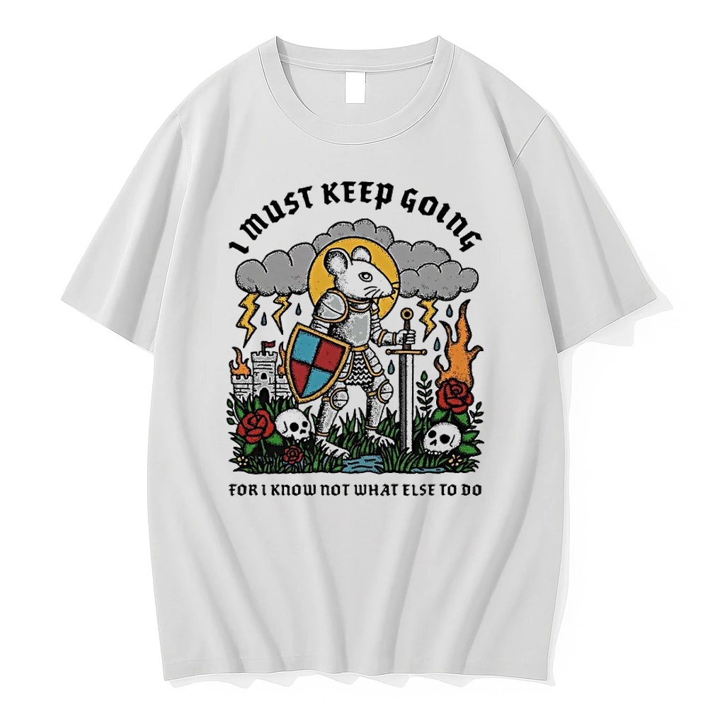 Rat Knight I Must Keep Going For I Know Not What Else To Do Shirts