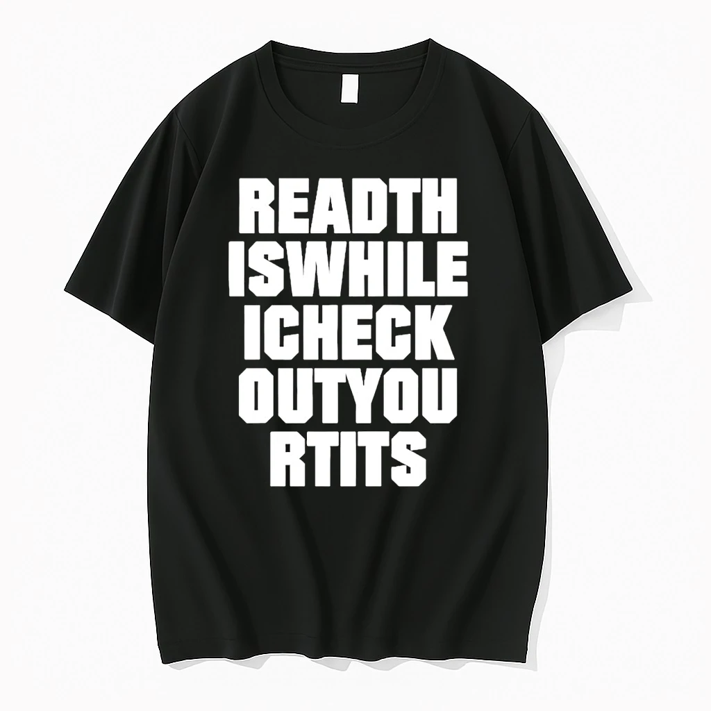 Read This While I Check Out Your Tits Shirts