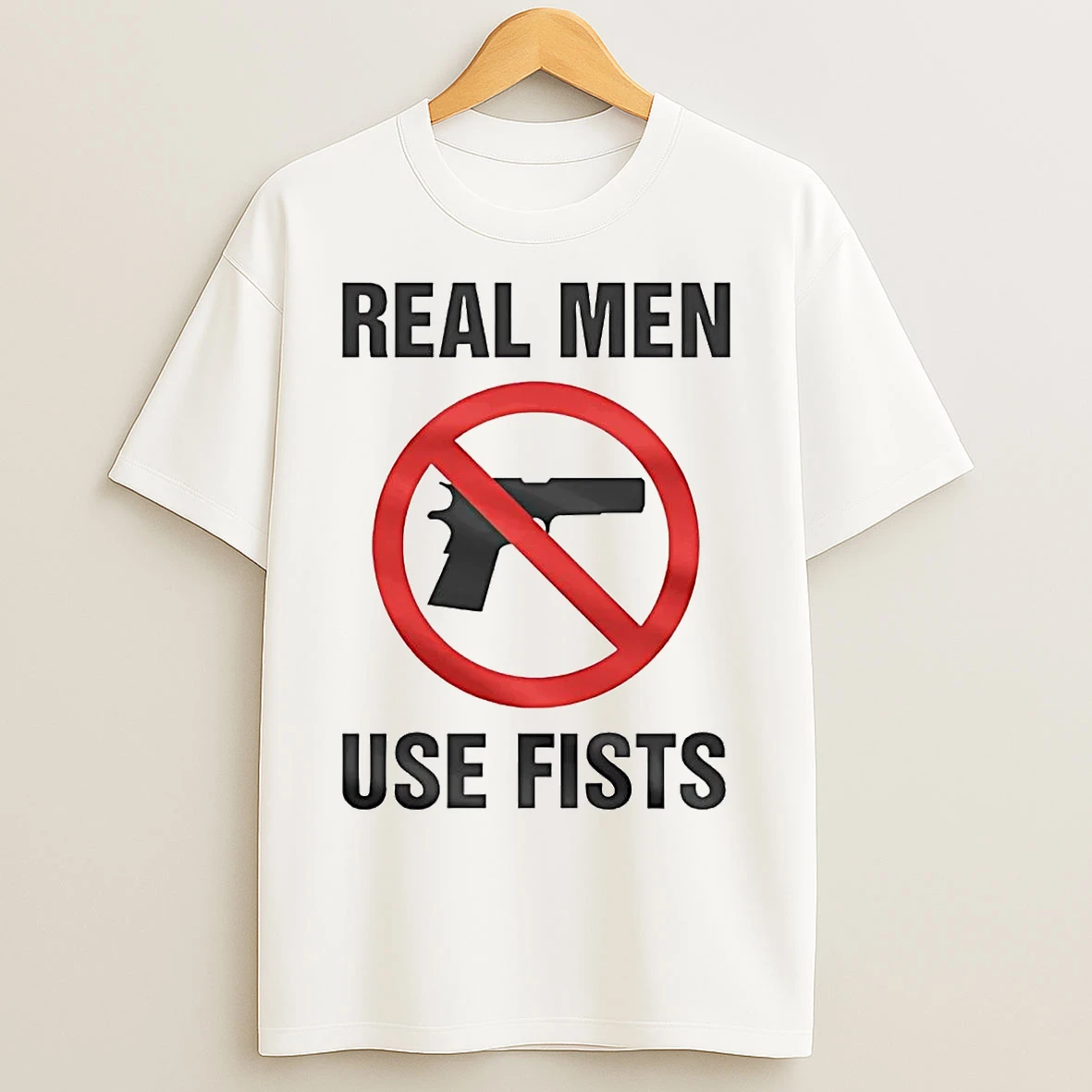 Real Men Use Fists Banned Gun T Shirts