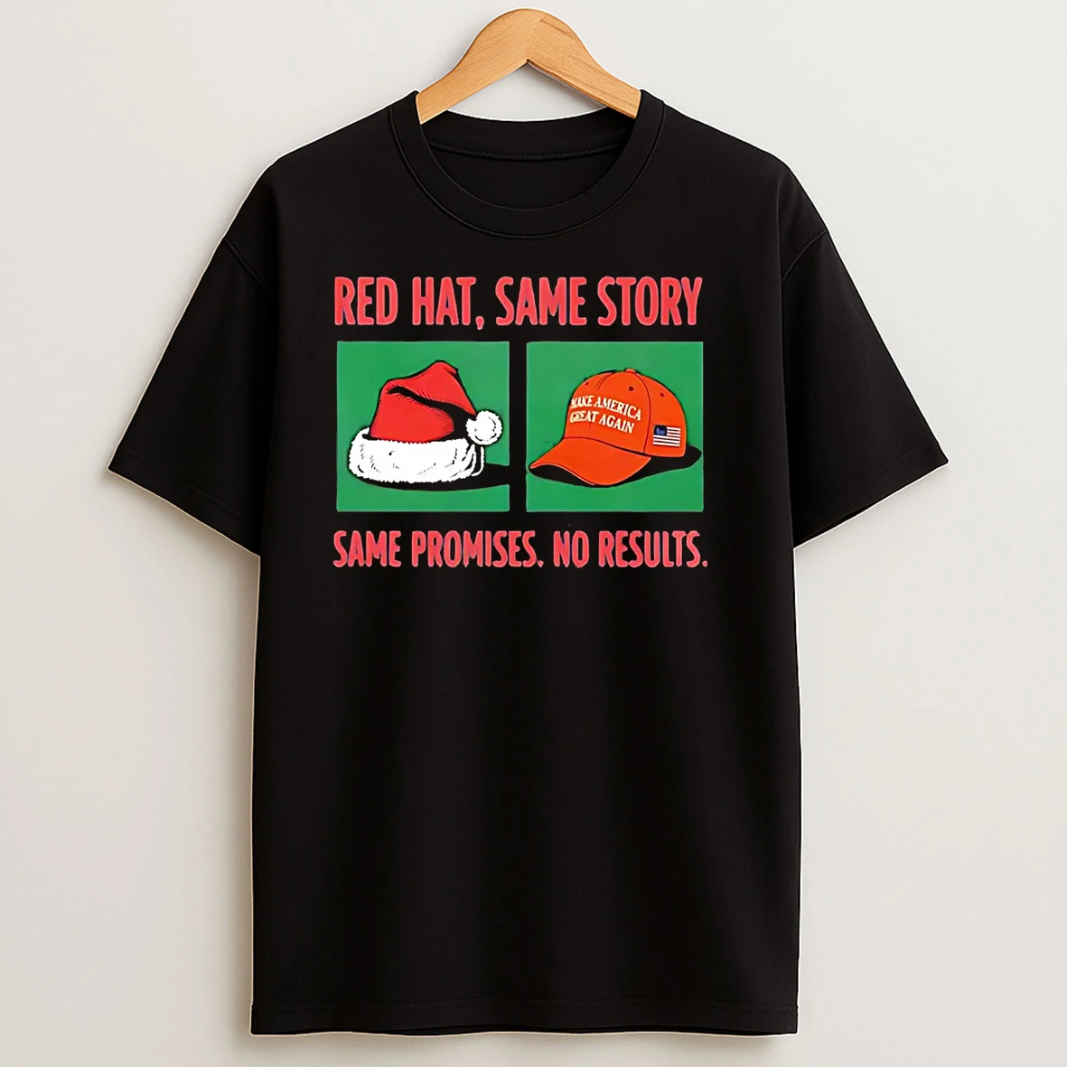 Red Hat Same Story Same Promises No Results T Shirts