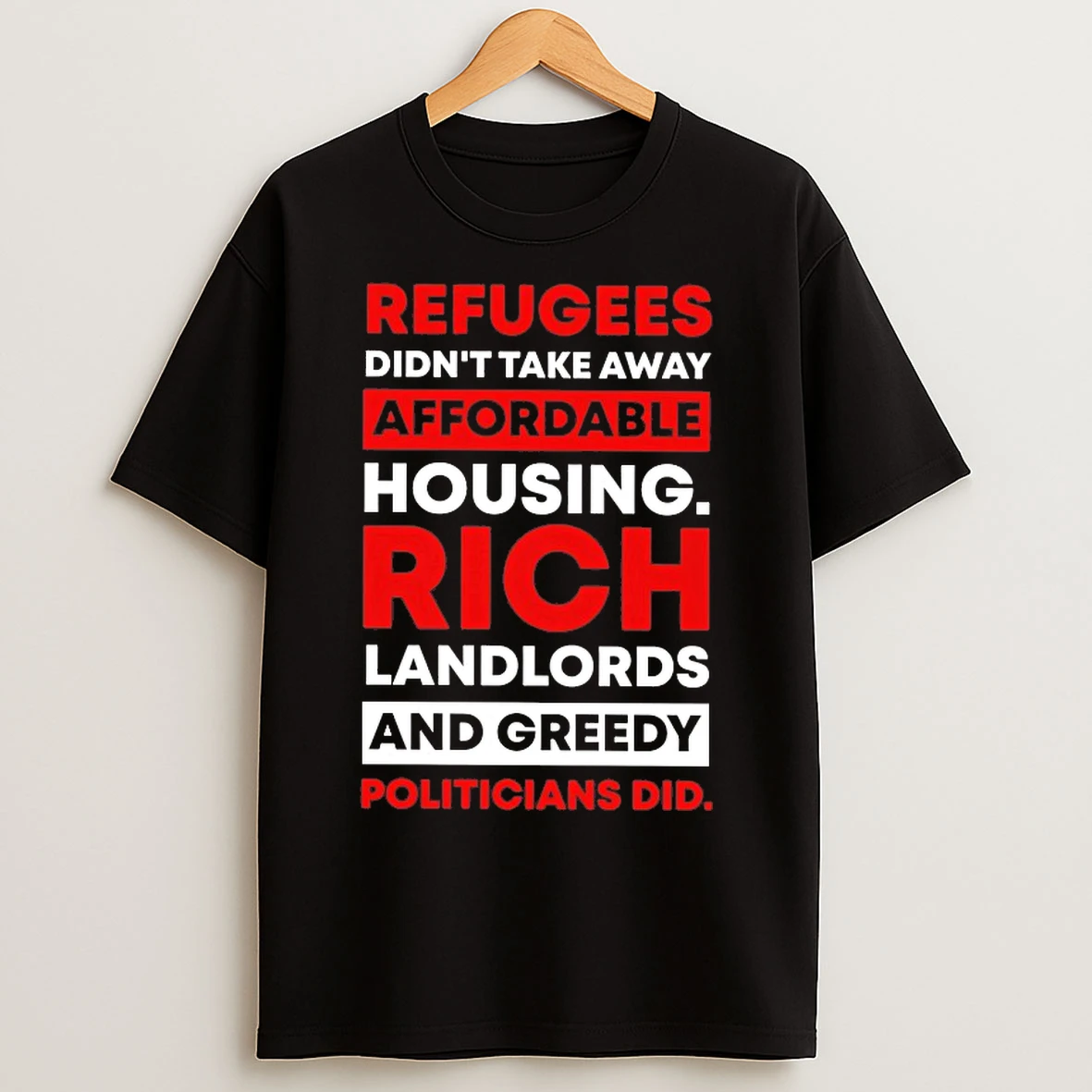 Refugees Didnt Take Away Affordable Housing T Shirts
