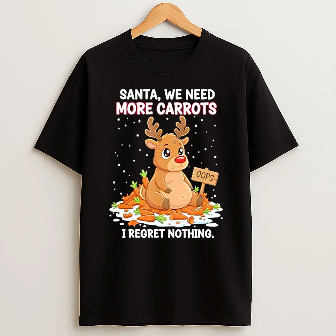 Reindeer Carrot Hoarder Santa We Need More Carrots I Regret Nothing Shirts