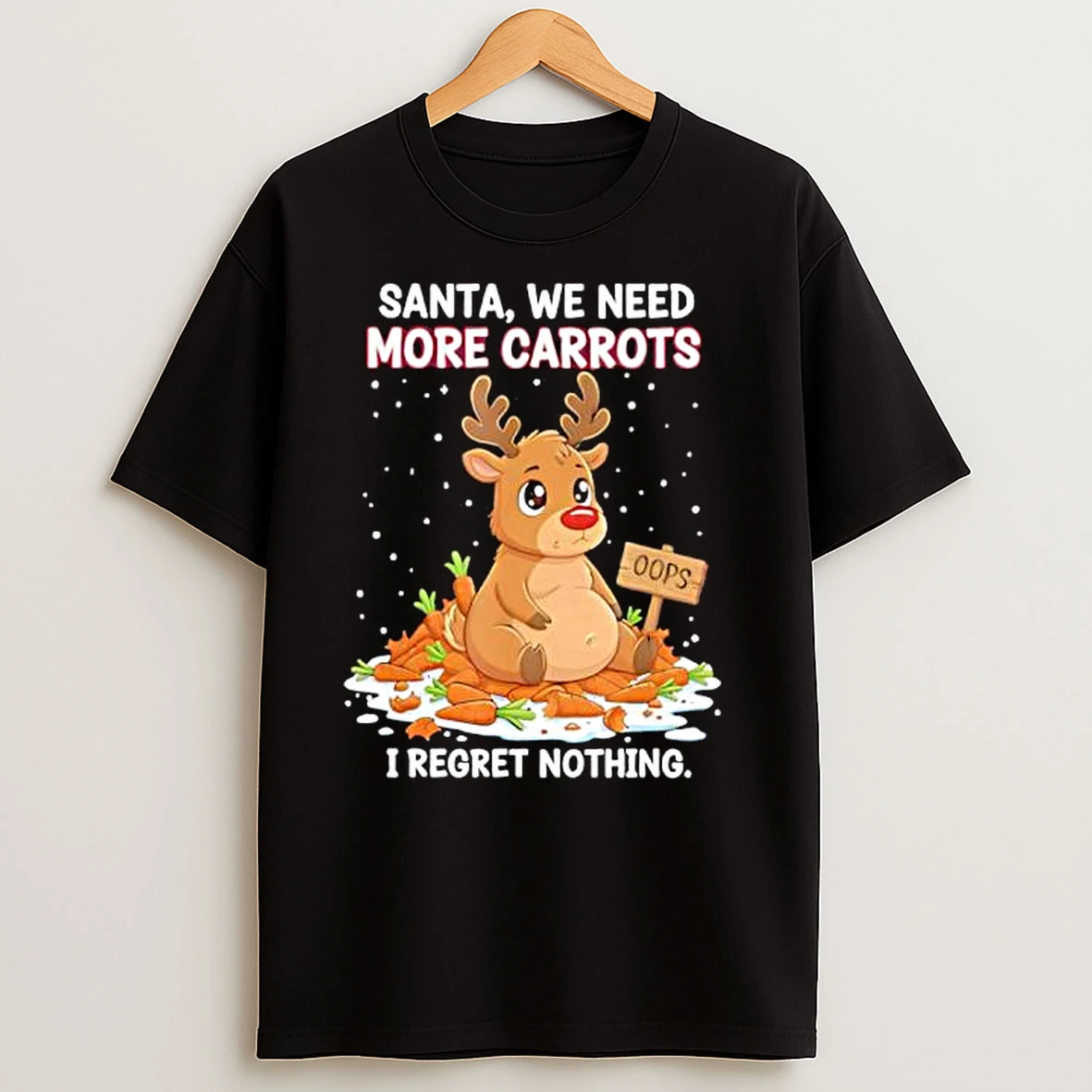 Reindeer Carrot Hoarder Santa We Need More Carrots I Regret Nothing T Shirts