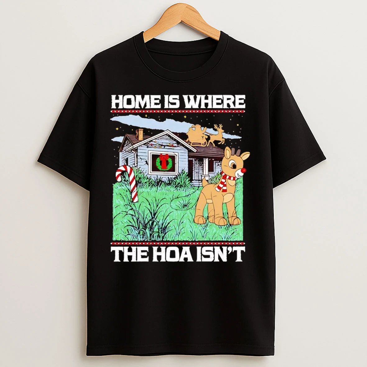 Reindeer Home Is Where The Hoa Isnt Christmas T Shirts
