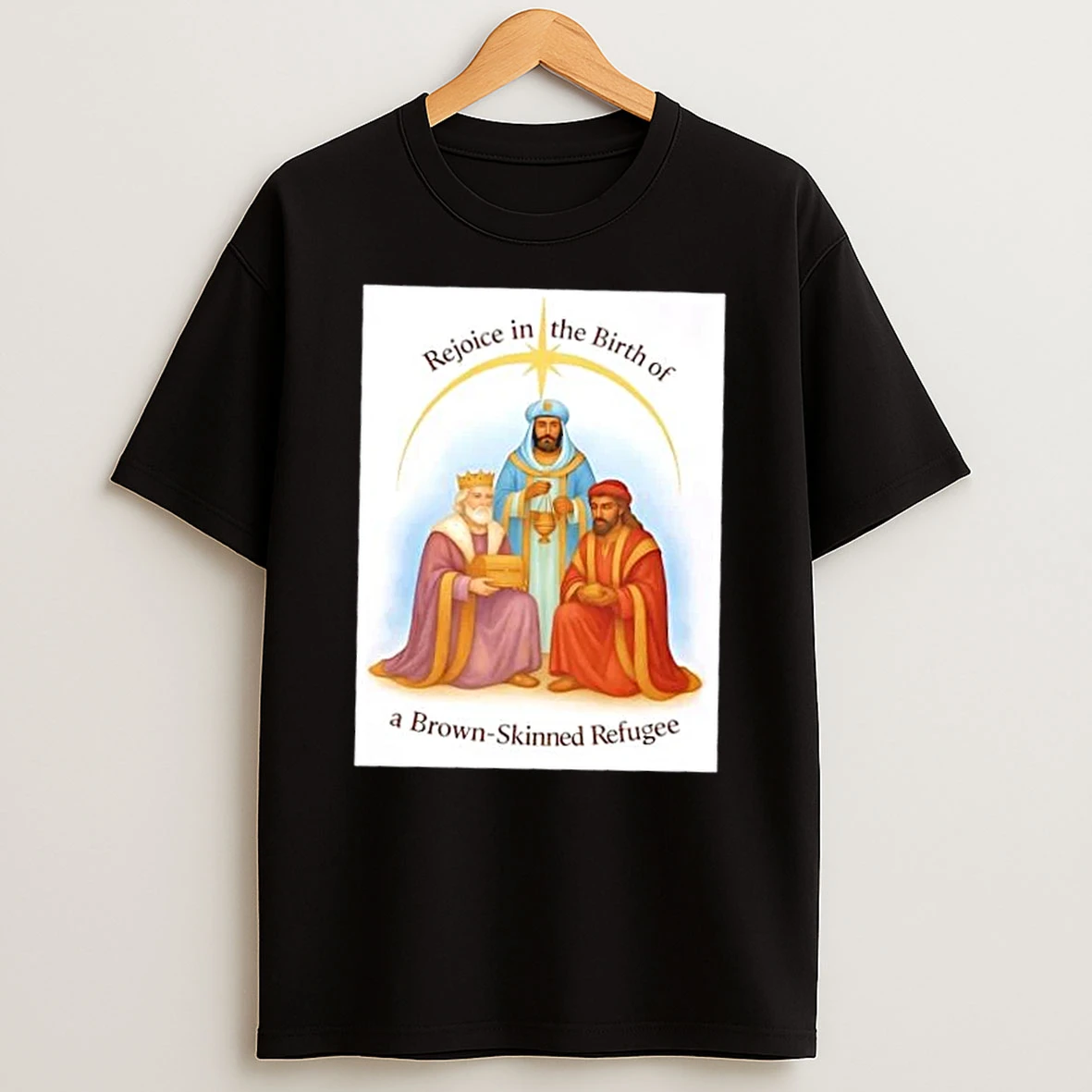 Rejoice In The Birth A Brown Skinned Refugee Shirts