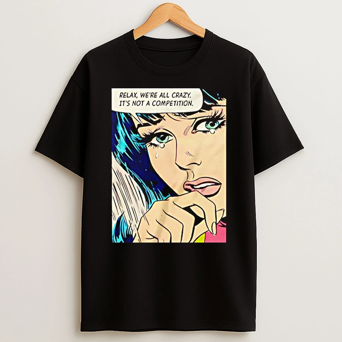 Relax Were All Crazy Its Not A Competition Shirts