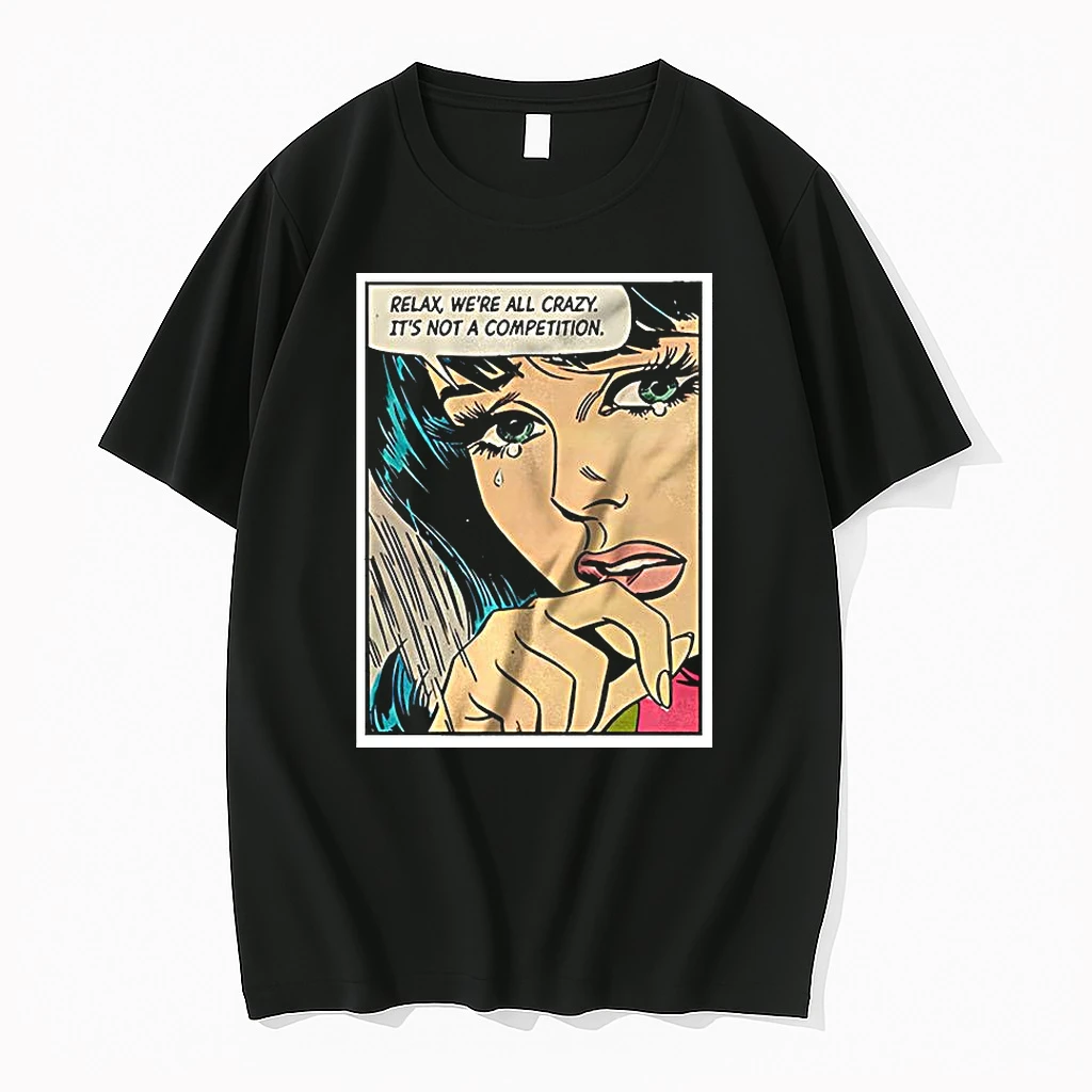 Relax Were All Crazy Its Not A Competition Comic Shirts