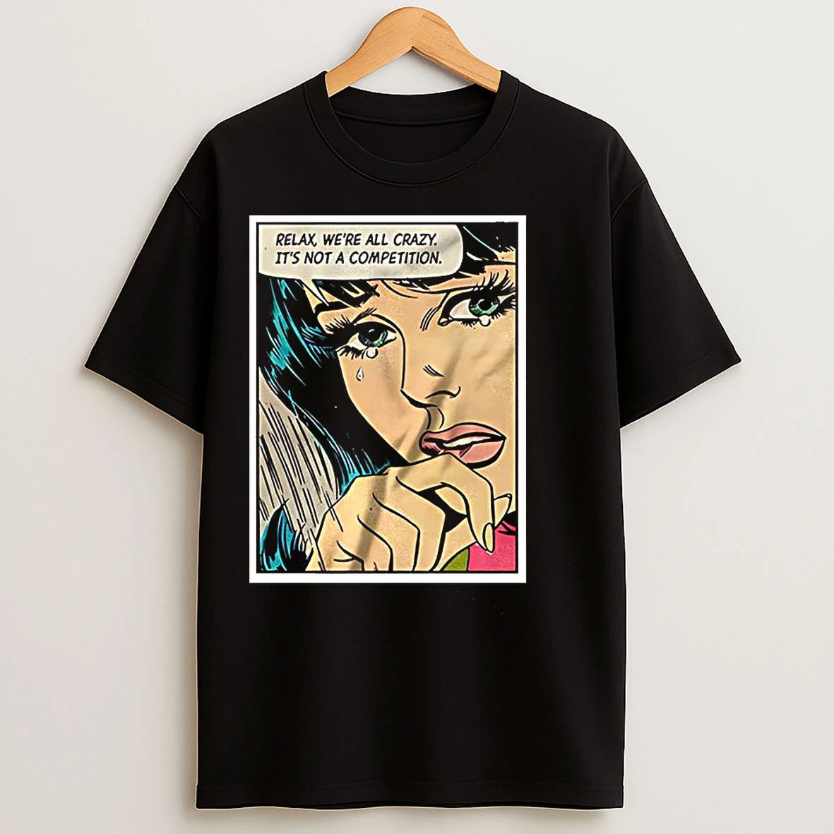 Relax Were All Crazy Its Not A Competition Comic T Shirts