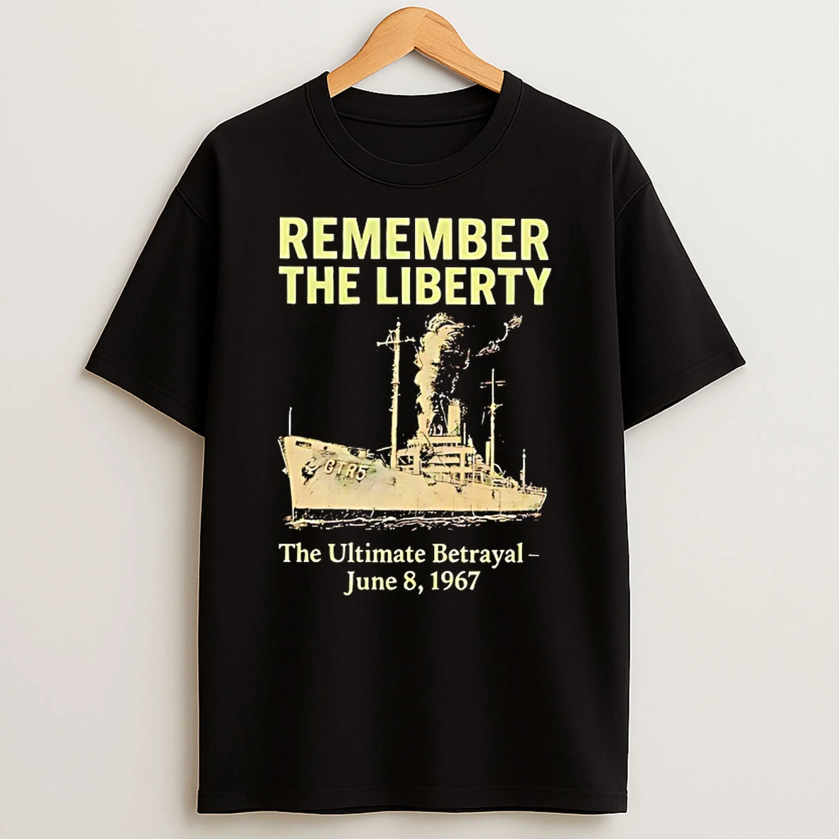 Remember The Liberty The Ultimate Betrayal 1967 Shirts