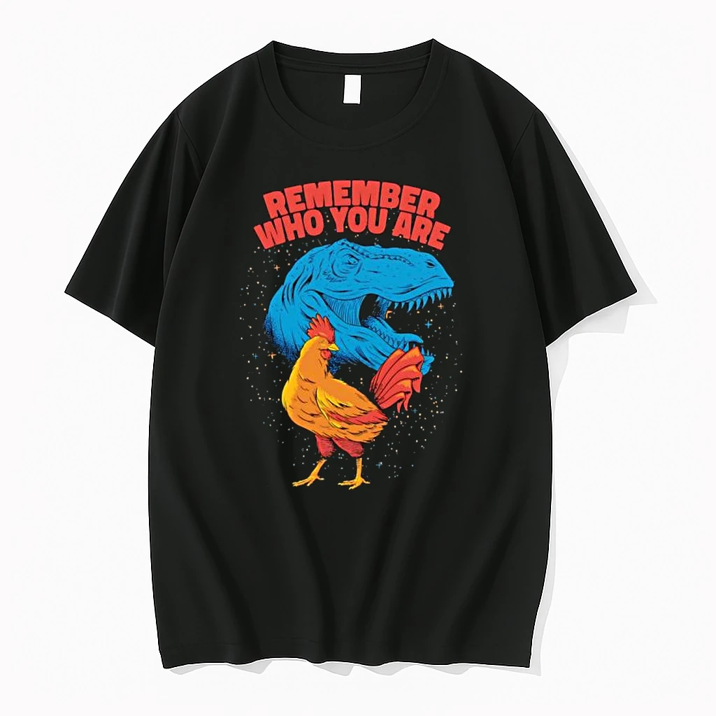 Remember Who You Are Dinosaur Chicken Shirts