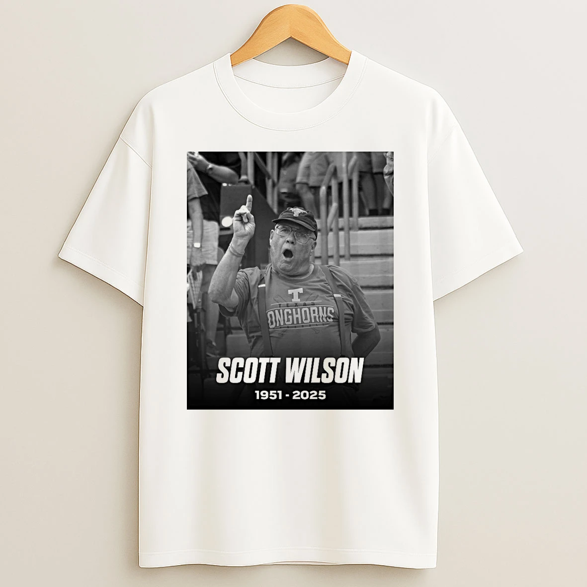 Rest In Peace Scott Wilson The Greatest Texas Fan Of All Time 1951 2025 Barstool Longhorn Shirts