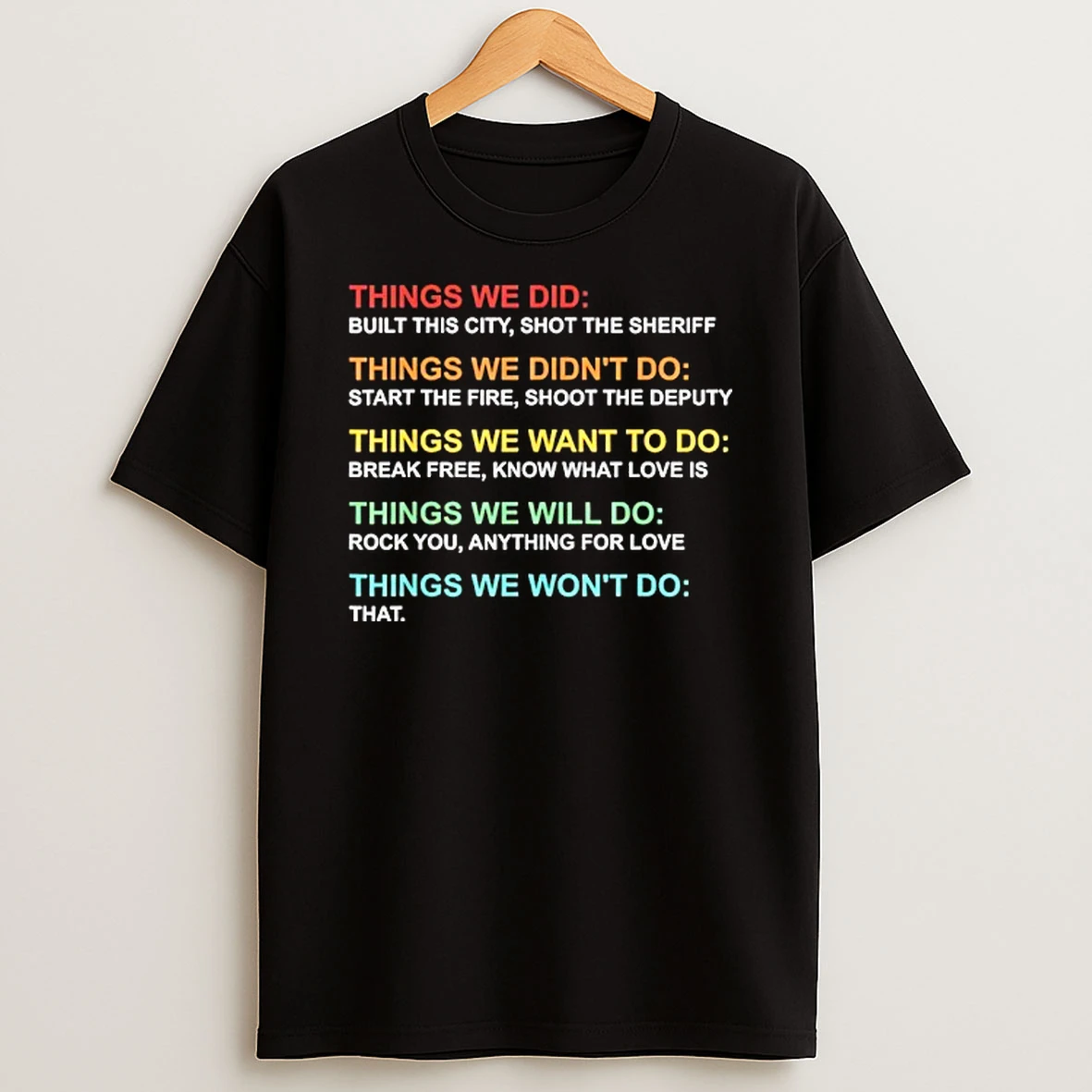 Retro Vintage Things We Did Didnt Want Will Wont Do Shirts