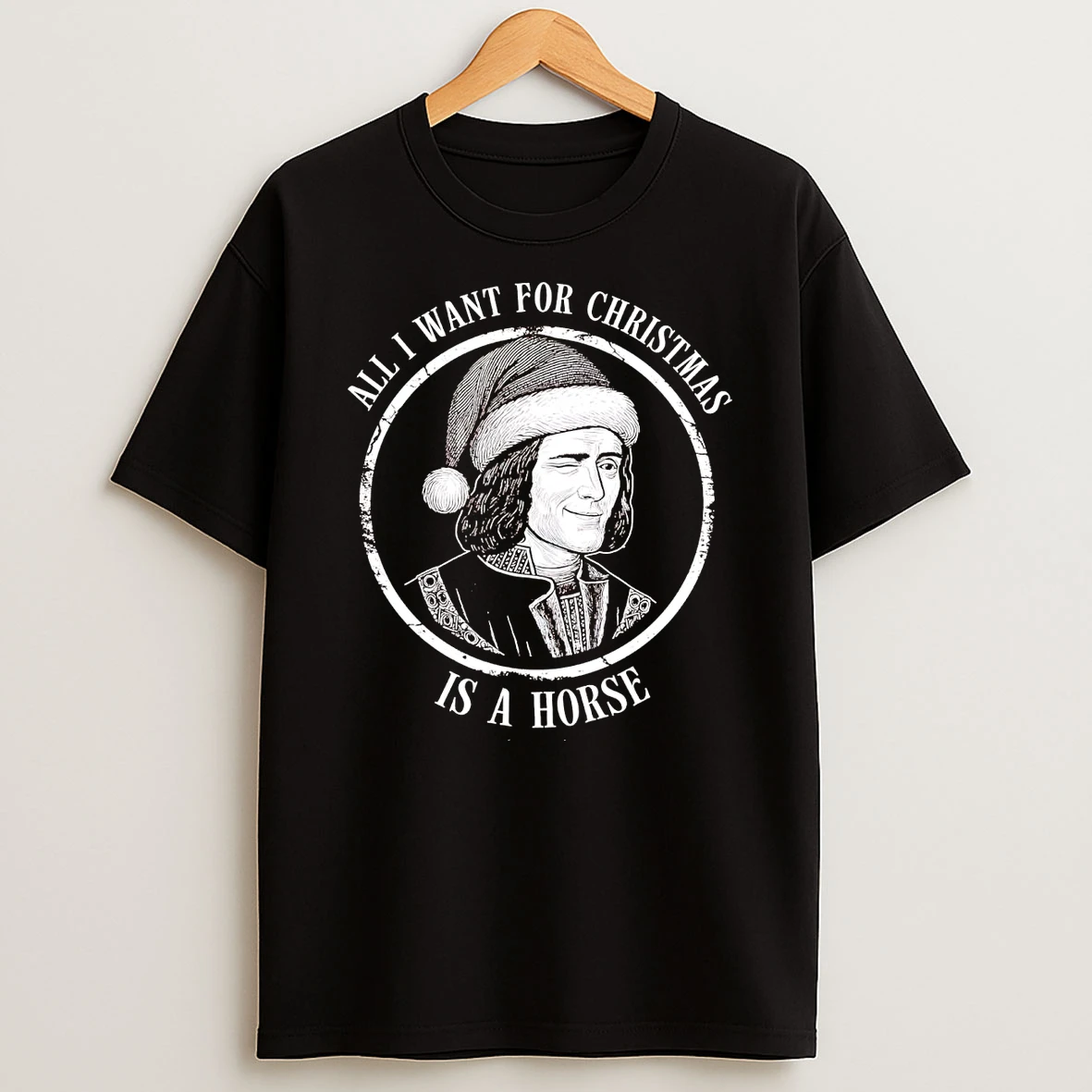 Richard Iii All I Want For Christmas Is A Horse Shirts