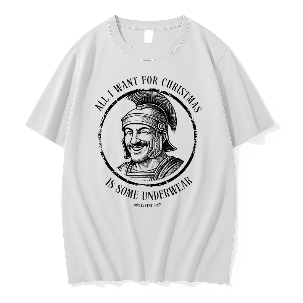 Roman Centurion All I Want For Christmas Is Some Underwear Shirts