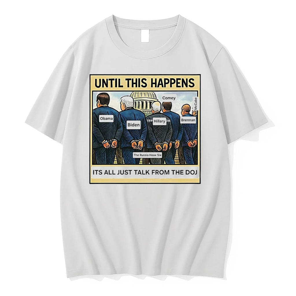 Russia Hoax Six Until This Happens Its All Just Talk From The Doj Shirts