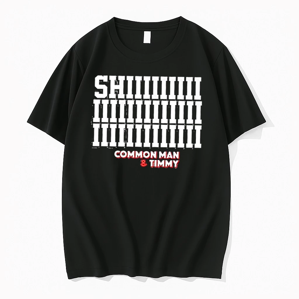 Shiiiiiiiiiiiiiiiiiiiiiiiiiiiiiiii Common Man And Timmy 97 1 The Fan Shirts