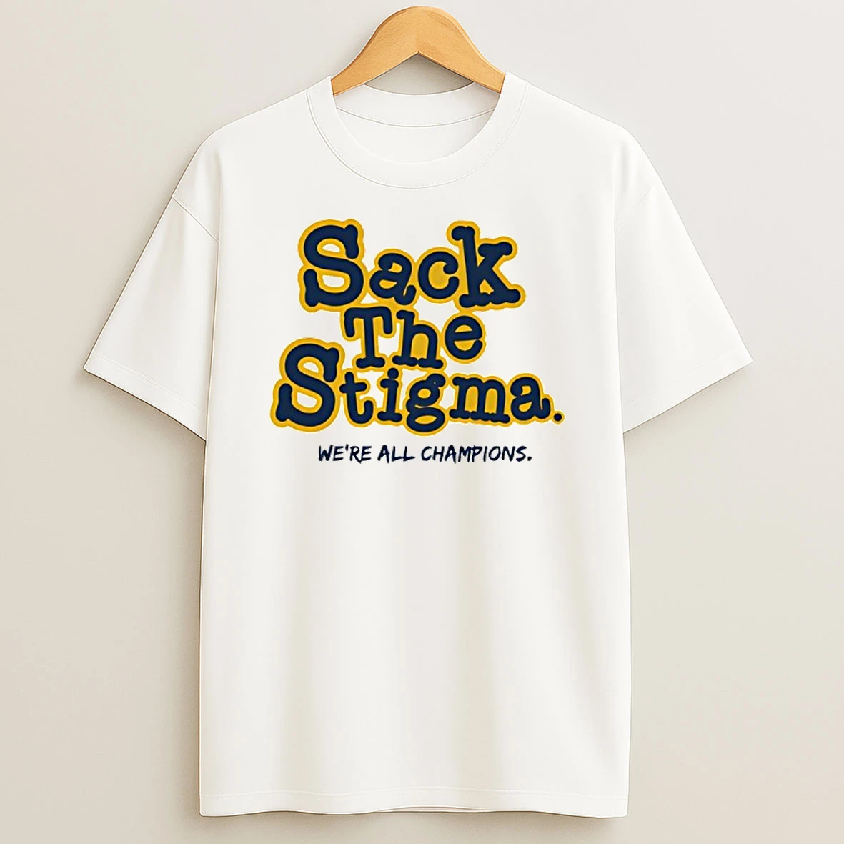 Sack The Stigma Were All Champions Shirts
