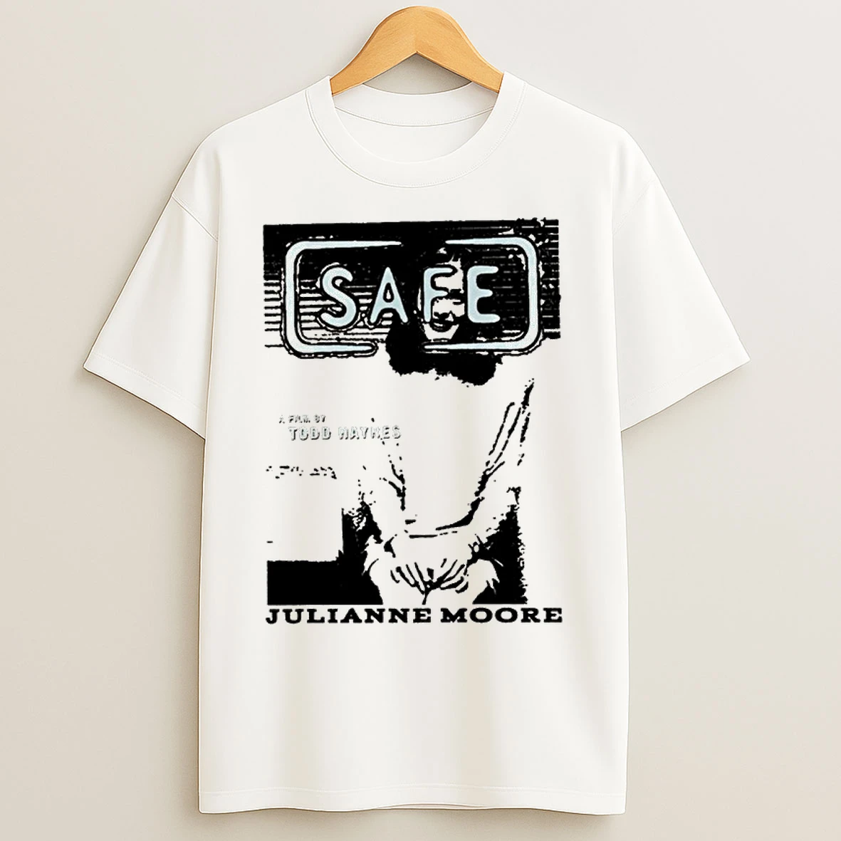 Safe Julianne Moore A Film By Todd Haynes T Shirts