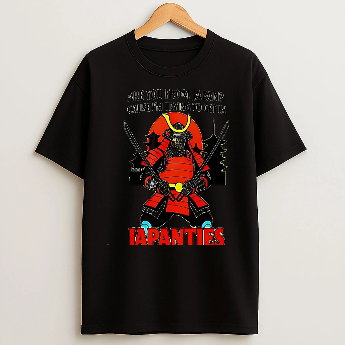 Samurai Are You From Japan Cause Im Trying To Get In Japanties Christmas T Shirts