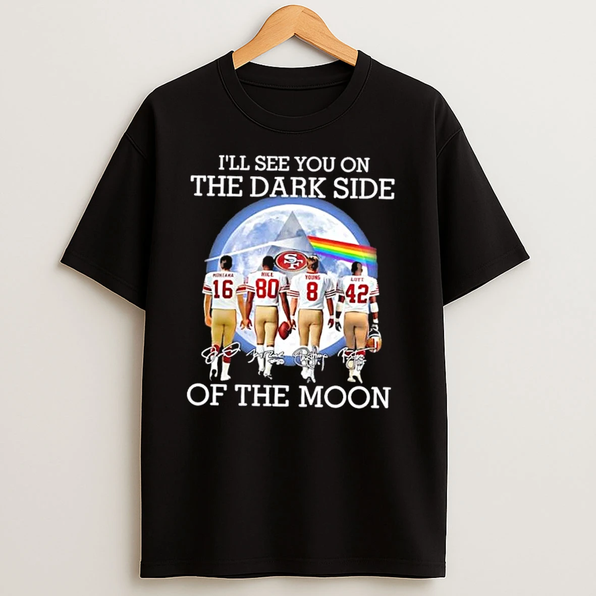 San Francisco 49ers Montana And Legends Ill See You On The Dark Side Of The Moon Signatures T Shirts