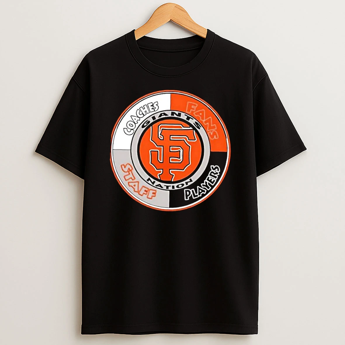 San Francisco Giants Nation Coaches Fans Staff Players Shirts