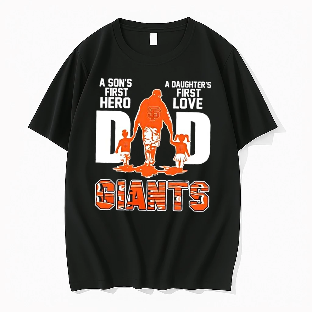 San Francisco Giants A Sons First Hero A Daughters Love Dad Shirts