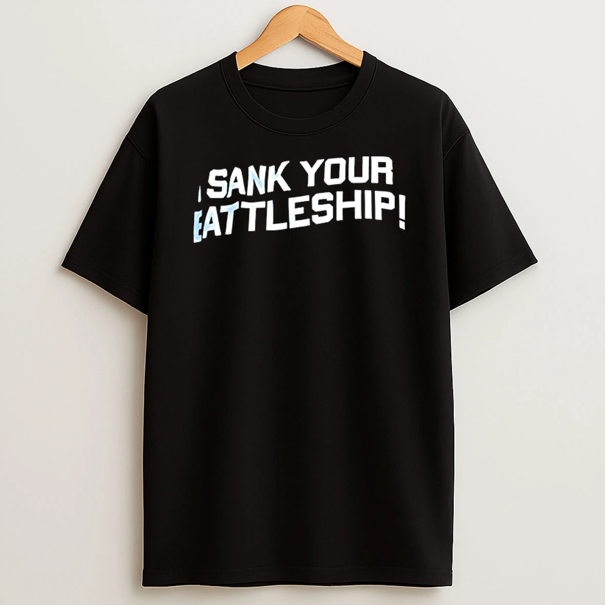 Sank Your Battleship Shirts