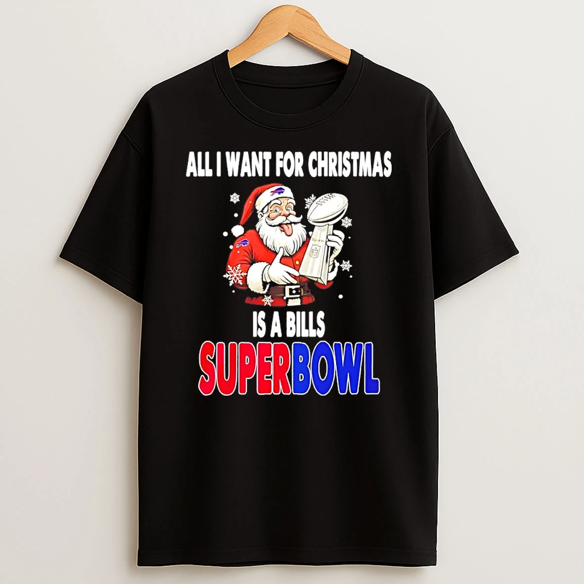 Santa All I Want For Christmas Is A Bills Super Bowl Trophy Shirts