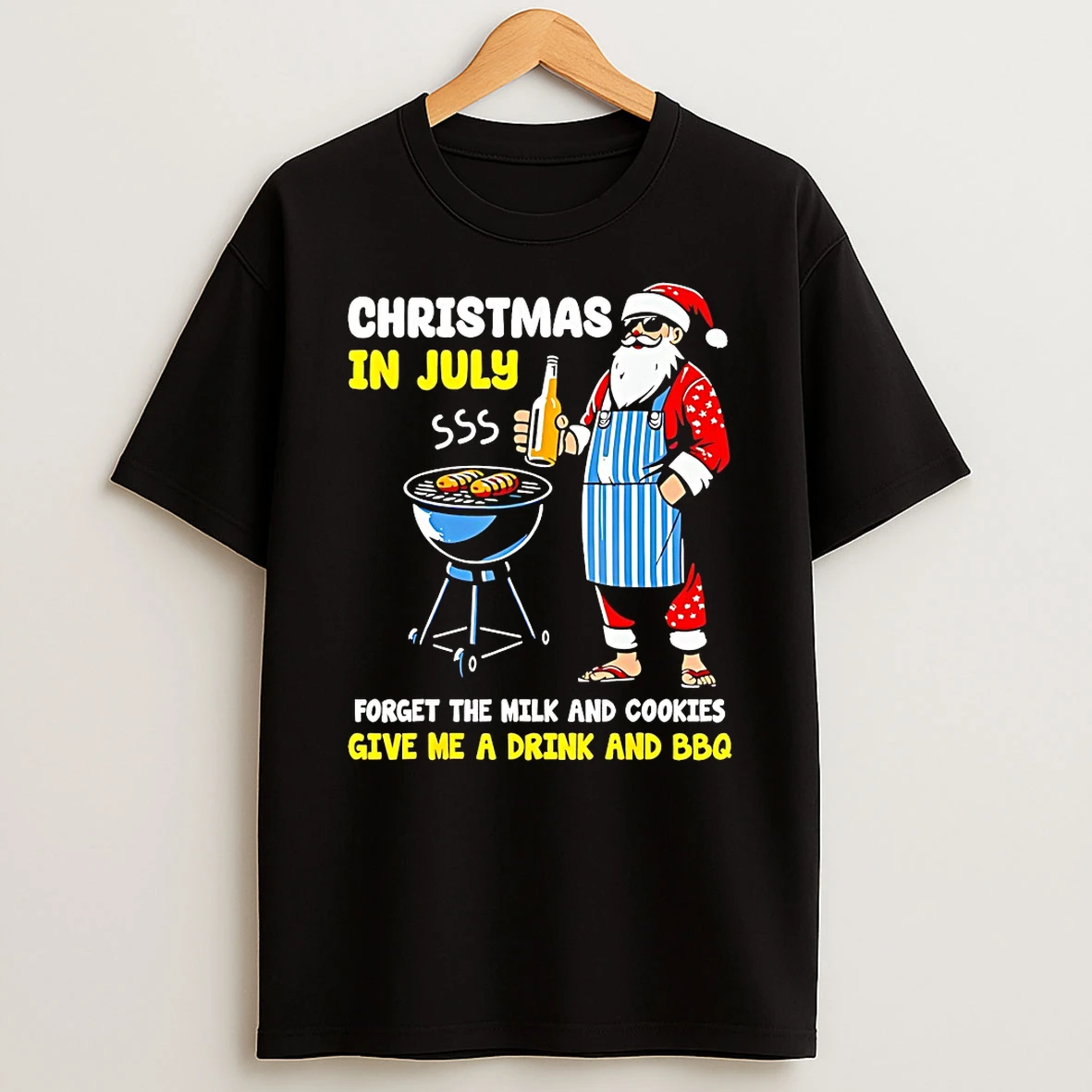 Santa Christmas In July Forget The Milk And Cookies Give Me A Drink And Bbq Shirts