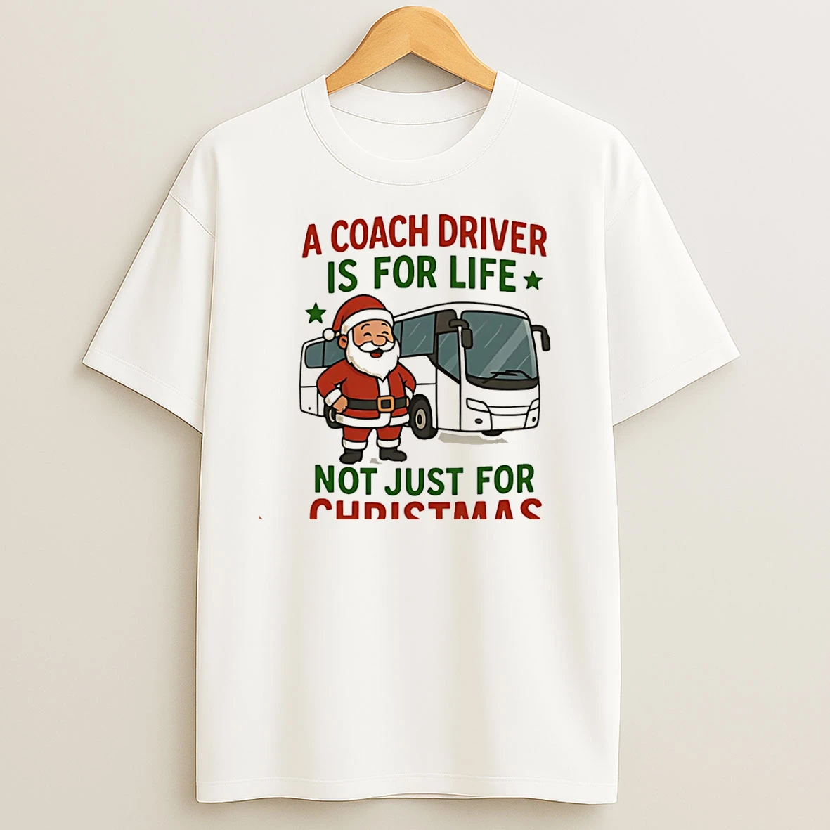 Santa Claus A Coach Driver Is For Life Not Just For Christmas Christmas T Shirts