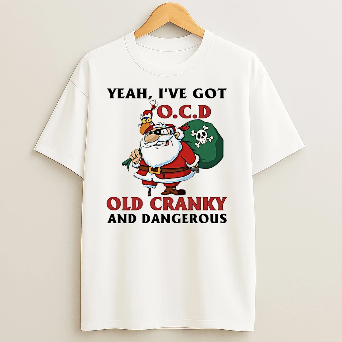 Santa Claus Christmas Yeah Ive Got Old Cranky And Dangerous T Shirts