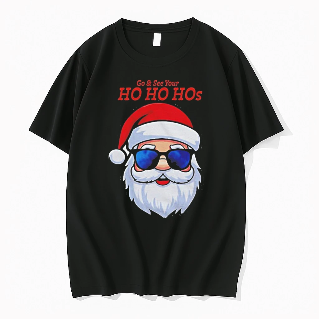 Santa Claus Go And See Your Ho Ho Hos Christmas Shirts